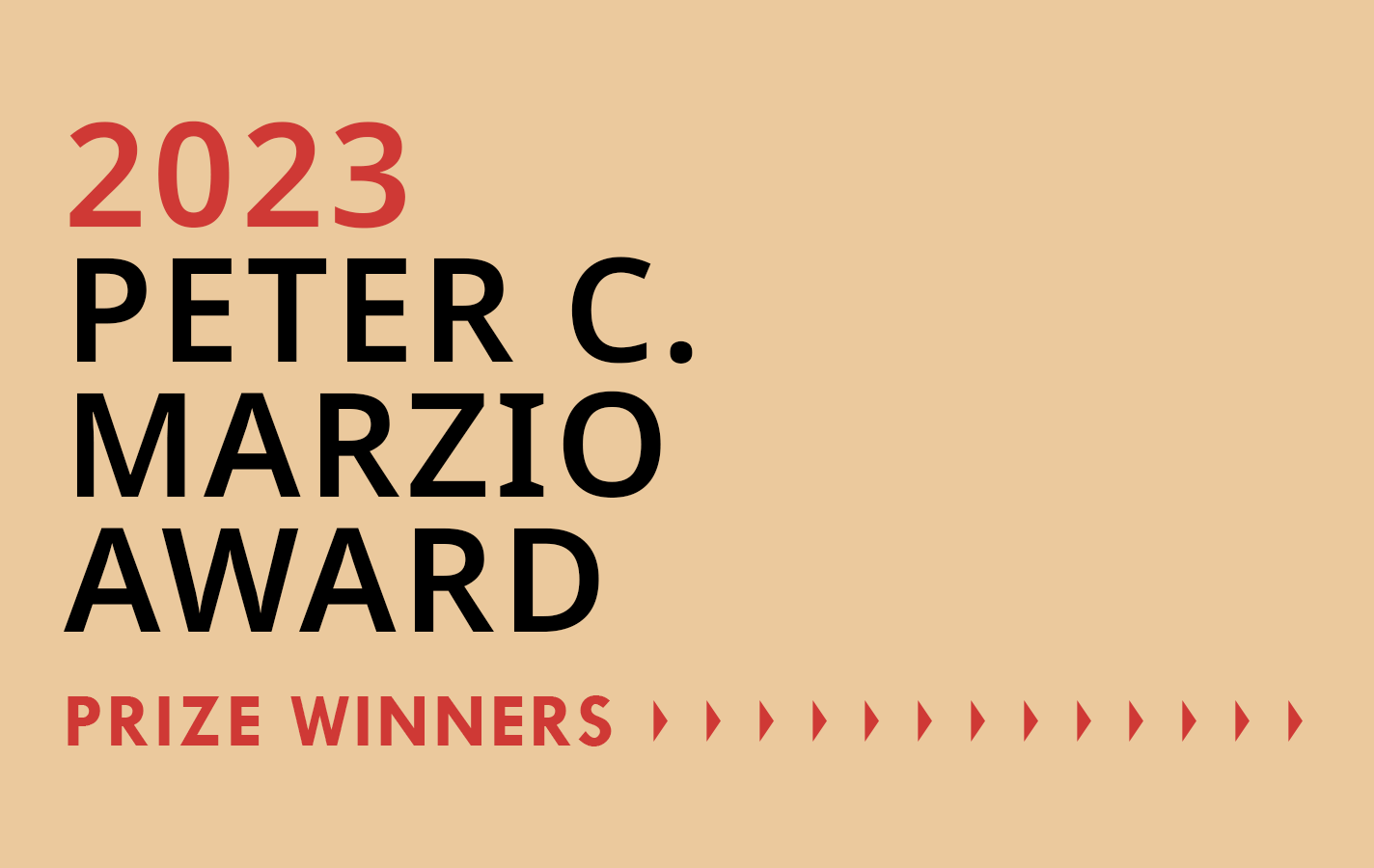 <p><strong>2023 Peter C. Marzio Award Winners Announced</strong></p>
